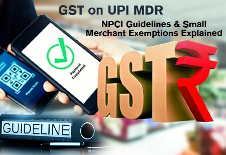 GST on UPI MDR NPCI Guidelines and Small Merchant Exemptions Explained